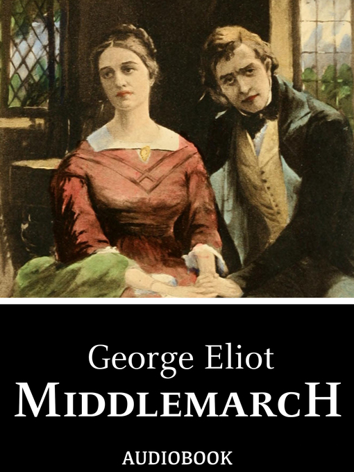 Title details for Middlemarch by George Eliot - Available